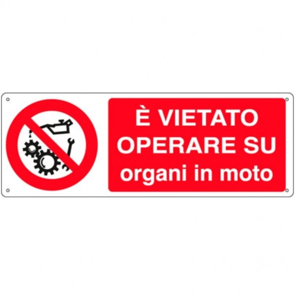 Cartello con divieto di operare su organi in moto