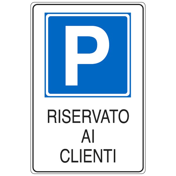 Cartello parcheggio riservato ai clienti