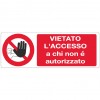 Cartello con divieto di accesso ai non autorizzati