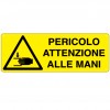 Cartello di pericolo attenzione alle mani